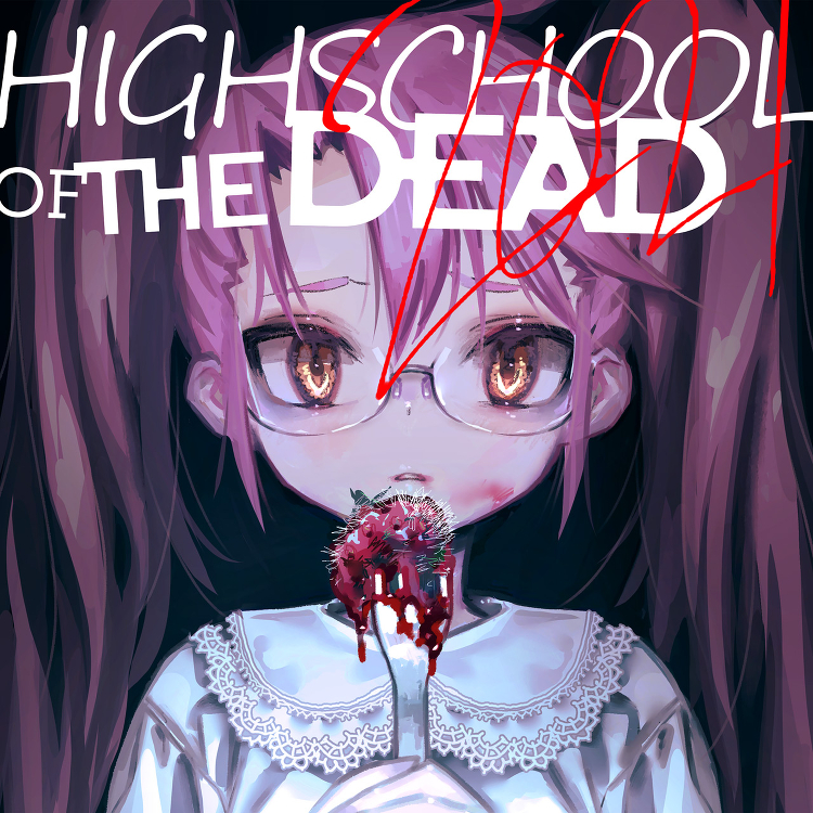 HIGHSCHOOL OF THE DEAD[2021]